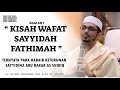 Kisah wafat sayidah Fathimah - Bagian I | Al Ustadz Muhammad bin Alwi Al Haddad |