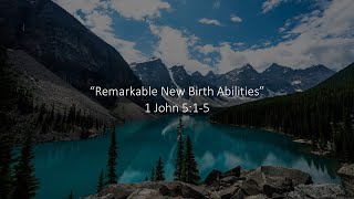 2024-12-01 Remarkable New Birth Abilities