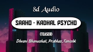Saaho - Kadhal Psycho & Saaho Teaser BGM (8D Audio) | Prabhas | Wild Rex