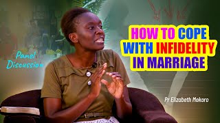 How To Cope With Infidelity In Marriage || Panel Discussion - Pr Elizabeth Mokoro