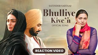 Bhulliye Kive’n (Official Video) - Satinder Sartaaj | Neeru Bajwa | Shayar | Pitthu Garam Reactions