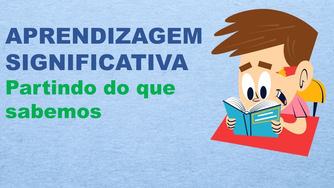 Aprendizagem Significativa - YouTube