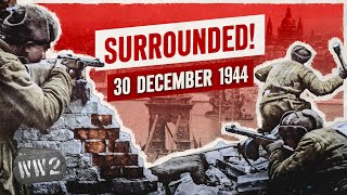 Week 279 - Budapest Under Siege - WW2 - December 30, 1944
