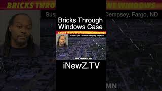 Fargo Man Charged In Moorhead Bricks Through Windows Case