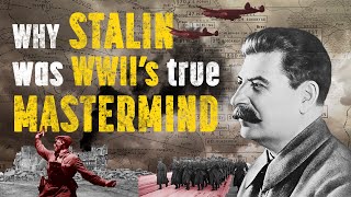 Why Stalin—Not Hitler—was WWII's True Mastermind