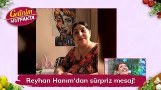 Reyhan Hanım'dan sürpriz mesaj! - Gelinim Mutfakta 101. Bölüm