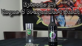 Booze Reviews: Ep. 87 - Dragonwort Stout