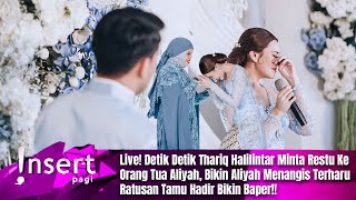 Menyentuh! Momen Thariq Halilintar Minta Restu ke Orang Tua Aliyah, Tamu Hadir Bikin Baper!