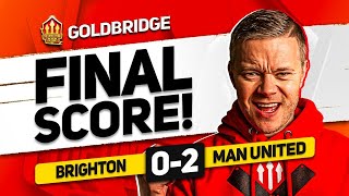 KEEP TEN HAG! BRIGHTON 0-2 MANCHESTER UNITED! GOLDBRIDGE Reaction