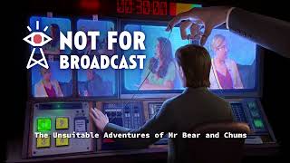 Not For Broadcast Episode 1 OST - The Unsuitable Adventures of Mr Bear and Chums