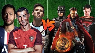 Messi,Ronaldo,Neymar VS Superman,Batman,Dr.Strange🔥 Football LEGENDS vs Justice League! Ultimate vs