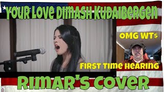 Your Love   Dimash Kudaibergen Rimar's Cover - First Time hearing - Rimar is amazing!