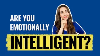 5 Signs That You're Emotionally Intelligent