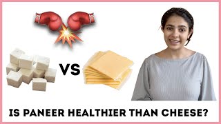 Paneer vs Cheese | Which is healthier?