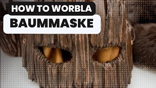 [How To Worbla] Die BAUMMASKE ganz ohne echte Rinde