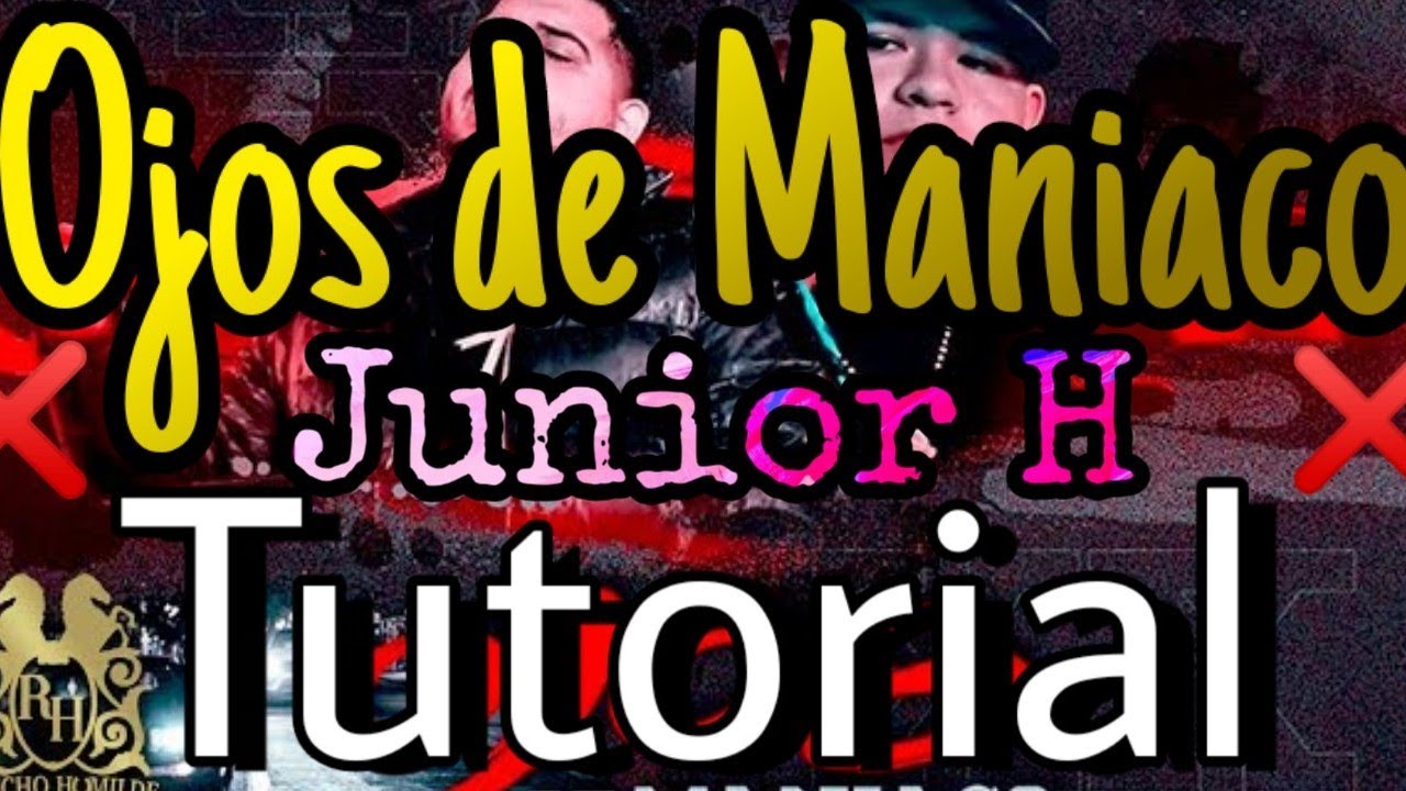Ojos De Maníaco Junior H Tutorial Youtube