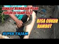 CARA BARU MUDAH DAN CEPAT MENGASAH GOLOK/PISAU SETAJAM SILET