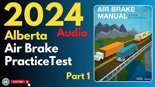 Alberta Air Brake Practice Test Part 1 | Audio | Canadian Driver Knowledge Test