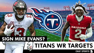 Tennessee Titans SIGNING Mike Evans? Titans Wide Receiver Free Agent Targets | 2024 NFL Free Agency