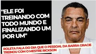 ROBERTO ¨ROLETA¨ FALA DO FAMOSO TREINO COM O MESTRE RICKSON GRACIE!!!