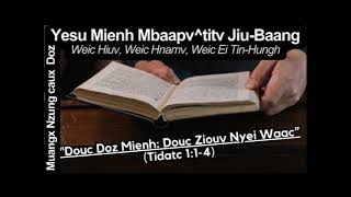 Yesu Mienh Mbaapv^titv Jiu-Baang: Douc Doz Mienh...Douc Ziouv Nyei Waac (Tidatc 1:1-4) 2-23-25