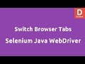 Switch browser tabs using Selenium Java
