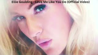 Ellie Goulding Love Me Like You Do(Official Video) top english song | hit song | pop song | new song