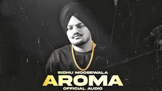 AROMA ( Official Audio) Sidhu Moose Wala | The Kidd | Moosetape