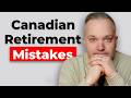 4 Common Retirement Mistakes Canadians Must Avoid