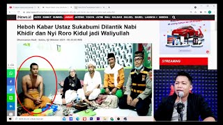 Heboh ... Seorang Ustad Dilantik Nabi Khidir \u0026 Nyirorokidul Menjadi Waliyullah Itu Hoax