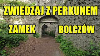 Zwiedzaj z Perkunem -Zamek Bolczów