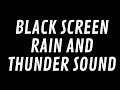 BLACK SCREEN RAIN AND THUNDER