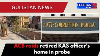 ACB Raids Retired KAS Officer's Home in Blaze  Services Sc_ @m Probe