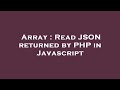 Array : Read JSON returned by PHP in Javascript