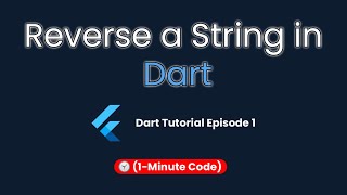 Reverse a String in Dart | Dart Tutorial Episode 1 (1-Minute Code)