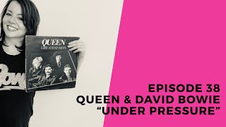 Behind The Song Episode 38: Queen & David Bowie "Under Pressure"