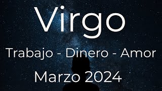 VIRGO TAROT TRABAJO DINERO Y AMOR MARZO 2024