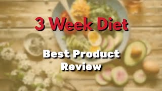 The 3-Week-Diet by Brian Flatt -- Full Review 2018