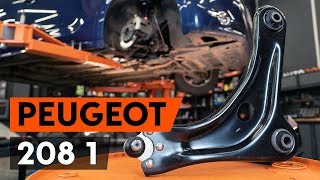 Comment remplacer un bras de suspension avant  sur PEUGEOT 208 1 (CA_,CC_)