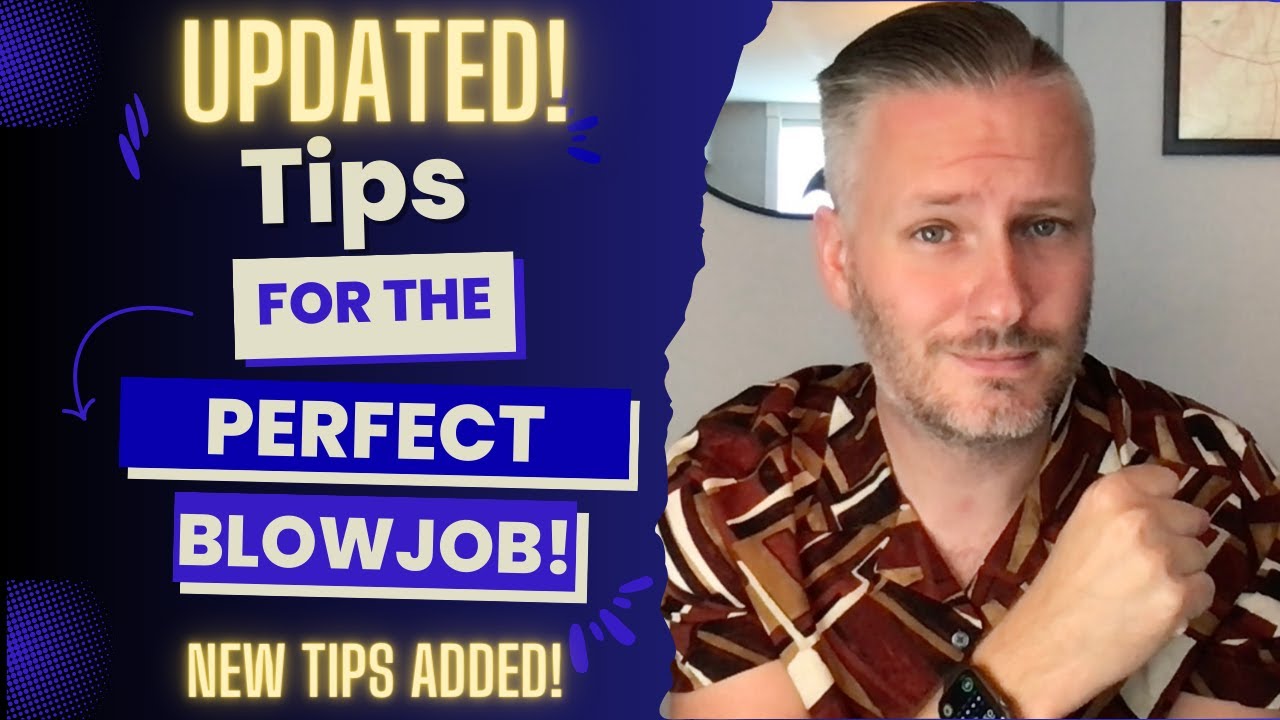 Updated! Tips For The "Perfect" Blow Job! - YouTube