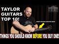 Ten Things you should know about Taylor Guitars BEFORE you buy one!