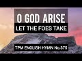 O God arise, let the foes take |TPM English Song No 375|With Lyrics|Subtitles