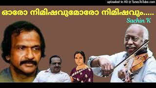 ഓരോ നിമിഷവും ഓരോ നിമിഷവും ഓർമ്മയിൽ.....Oro Nimishavum Oro Nimishavum Ormayil.....(Sachin)