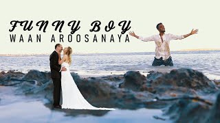 WAAN AROOSAYAA | FUNNY BOY OFFICIAL MUSIC VIDEO 2020