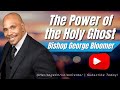 Bishop George Bloomer | The POWER of the Holy Ghost