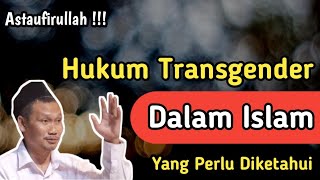 Hukum Transgender Dalam Islam Yang Perlu Di Ketahui || @ILMUABAH