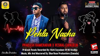 Prakash Ramcharan X Veshal Gayadeen - Pehla Nasha (2022 Bolllywood Remix)