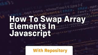 how to swap array elements in javascript