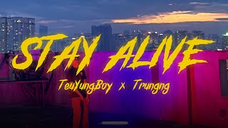 Stay Alive - TeuYungBoy x Trungng ( Official Music Video )