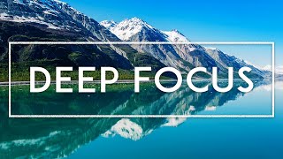 Deep Concentration Music: 4 Hours Of Ambient Study Music For Focus And Productiv